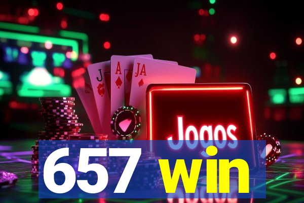 657 win